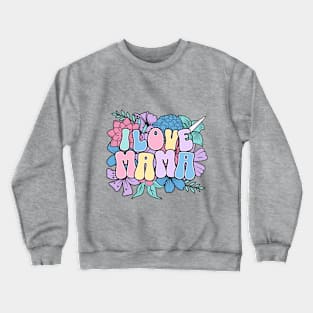 floral love mama Crewneck Sweatshirt